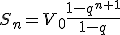 S_n = V_0 \frac{1-q^{n+1}}{1-q}